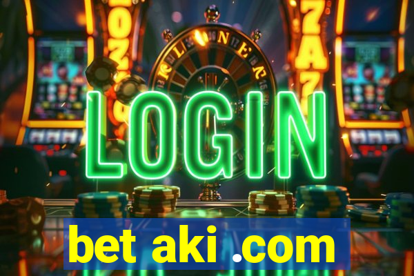 bet aki .com